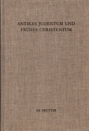 Item #26637 ANTIKES JUDENTUM UND FRÜHES CHRISTENTUM. Bernd Kollmann, Wolfgang Reinbold, Annette...