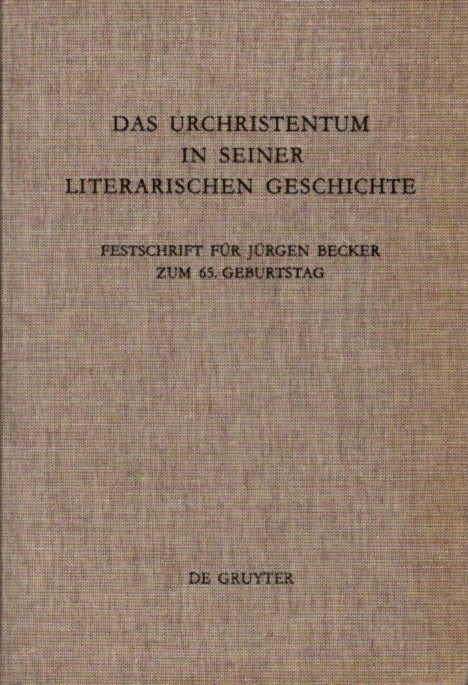 Item #26638 DAS URCHRISTENTUM IN SEINER LITERARISCHEN GESCHICHTE: Festschrift Fuer Juergen Becker Zum 65. Geburtstag. Ulrich Mell, Ulrich B. Muller, Redakteure.