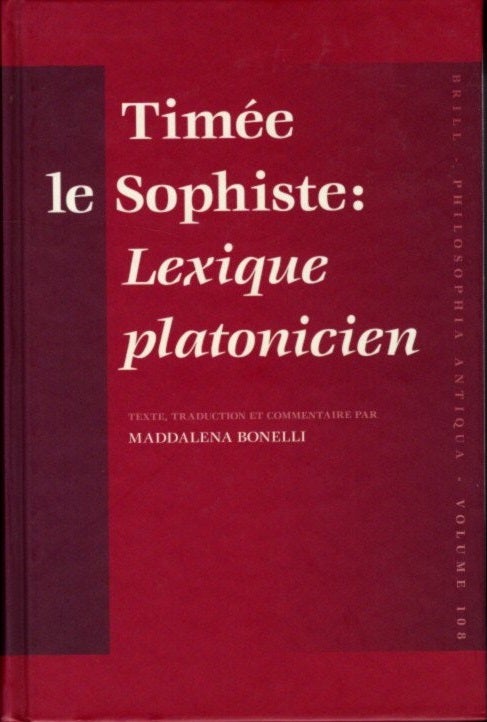 Item #26648 TIMEE LE SOPHISTE: Lexique Platonicien. Maddalena Bonelli.