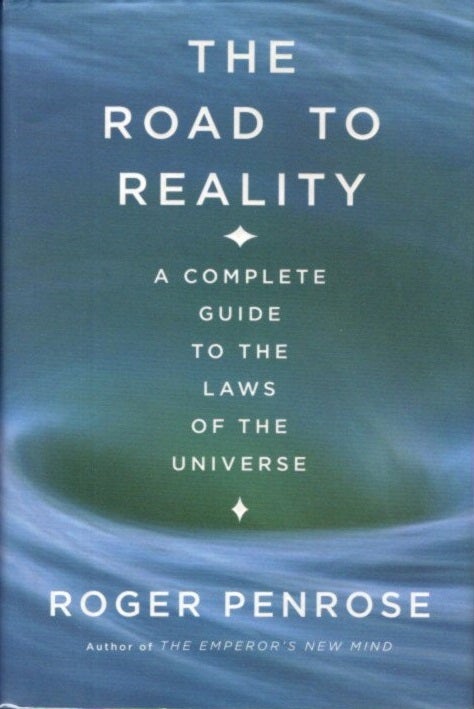 Item #26666 THE ROAD TO REALITY: A Complete Guide to the Laws of the Universe. Roger Penrose.