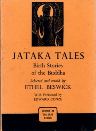 Item #26668 JATAKA TALES: Birth Stories of the Buddha. Ethel Beswick, Edward Conze