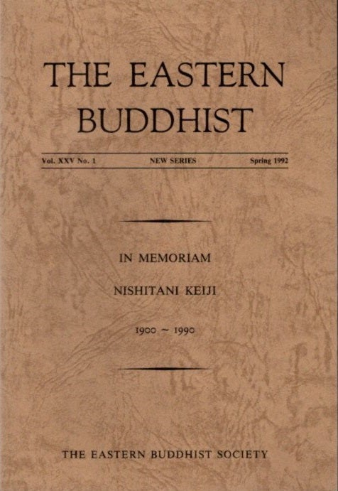 Item #26680 THE EASTERN BUDDHIST: NEW SERIES, VOL. XXV, NO. 1, NEW SERIES: In Memoriam, Nishitani Keiji 1900 - 1990. Eastern Buddhist Society.