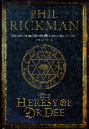 Item #26710 THE HERESY OF DR DEE: A Novel. Phil Rickman