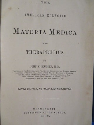 Item #26724 THE AMERICAN ECLECTIC MATERIA MEDICA AND THERAPEUTICS. John M. Scudder
