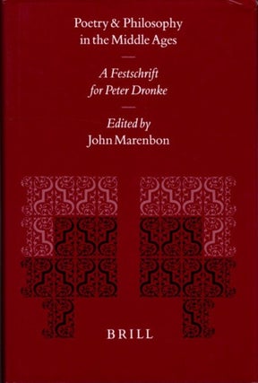Item #26732 POETRY AND PHILOSOPHY IN THE MIDDLE AGES: A Festschrift for Peter Dronke. John Marenbon