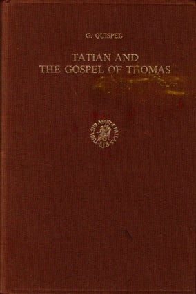 Item #26786 TATIAN AND THE GOSPEL OF THOMAS: Studies in the history of the western Diatessaron....