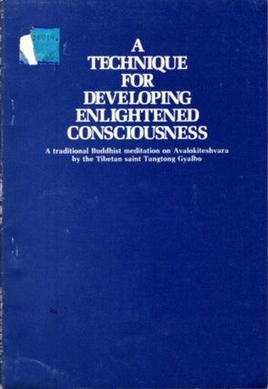 Item #26791 A TECHNIQUE FOR DEVELOPING ENLIGHTENED CONSCIOUSNESS: A Traditional Buddhist...