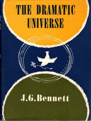 Item #26794 THE DRAMATIC UNIVERSE: VOLUME 1: The Foundations of Natural Philosophy. J. G Bennett