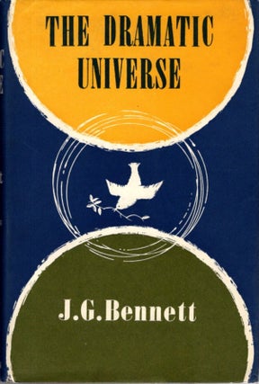 Item #26794 THE DRAMATIC UNIVERSE: VOLUME 1: The Foundations of Natural Philosophy. J. G. Bennett