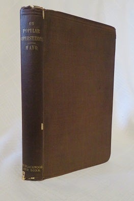 Item #26808 ON THE TRUTHS CONTAINED IN POPULAR SUPERSTITIONS WITH AN ACCOUNT OF MESMERISM. Herbert Mayo.