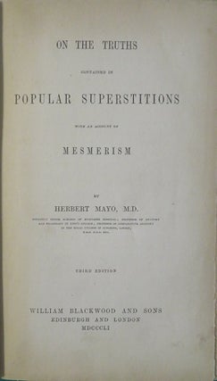 ON THE TRUTHS CONTAINED IN POPULAR SUPERSTITIONS WITH AN ACCOUNT OF MESMERISM.