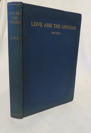 Item #26812 LOVE AND THE UNIVERSE, THE IMMORTALS AND OTHER POEMS. Albert D. Watson