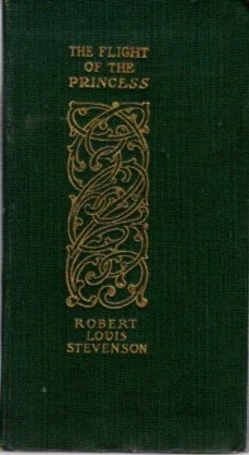 Item #26878 THE FLIGHT OF THE PRINCESS AND OTHER PIECES. Robert Louis Stevenson
