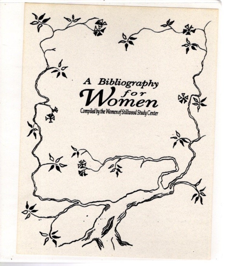Item #26926 A BIBLIOGRAPHY FOR WOMEN. Women of the Stillwood Study Center.
