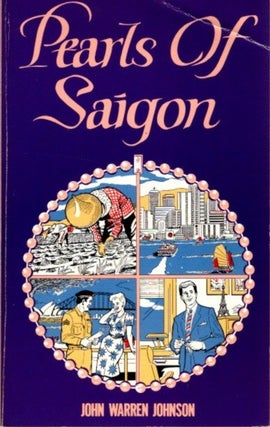 Item #26973 PEARLS OF SAIGON. John Warren Johnson