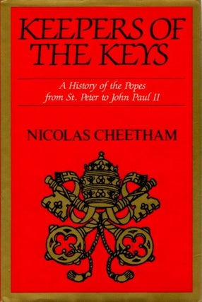 Item #26990 KEEPERS OF THE KEYS: A History of the Popes from St. Peter to John Paul II. Nicolas...