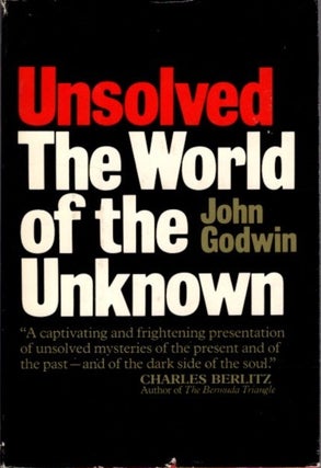 Item #27018 UNSOLVED: The World of the Unknown. John Godwin