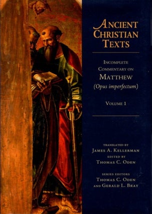 Item #27041 INCOMPLETE COMMENTARY ON MATTHEW: (Opus Imperfectum) Volume 1. James A. Kellerman, trans