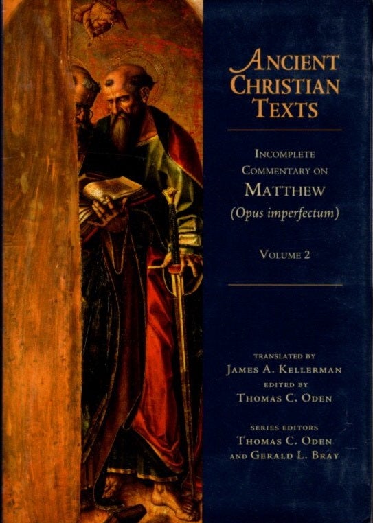 Item #27042 INCOMPLETE COMMENTARY ON MATTHEW: (Opus Imperfectum) Volume 2. James A. Kellerman, trans.
