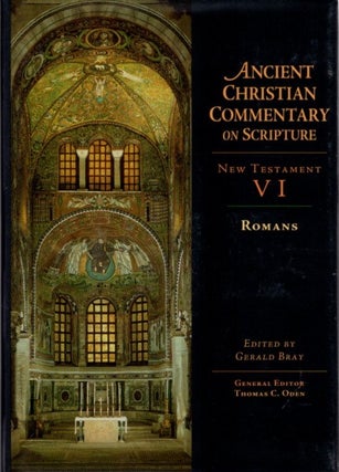 Item #27050 ANCIENT CHRISTIAN COMMENTARY ON SCRIPTURE: ROMANS: New Testament VI. Gerald Bray
