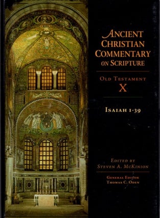 Item #27065 ANCIENT CHRISTIAN COMMENTARY ON SCRIPTURE: ISAIAH 1-39: Old Testament X. Steven A....
