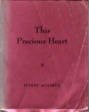 Item #27099 THIS PRECIOUS HEART. Pundit Acharya