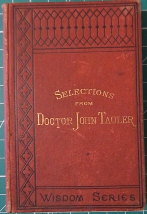 Item #27112 SELECTIONS FROM THE LIFE AND SERMONS OF DOCTOR JOHN TAULER. John Tauler