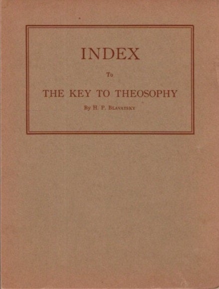 Item #27128 INDEX TO THE KEY TO THEOSOPHY. H. P. Blavatsky.