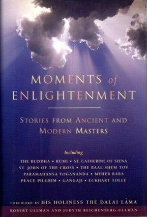 Item #27131 MOMENTS OF ENLIGHTENMENT: Stories from Ancient And Modern Masters. Robert Ullman,...