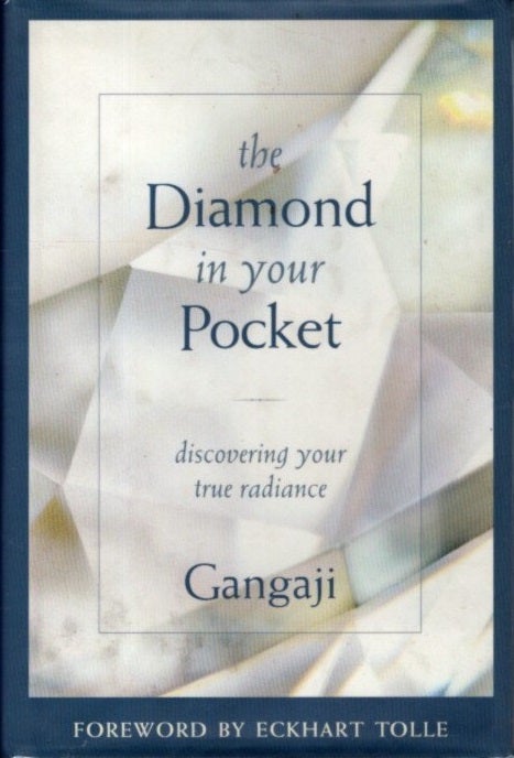 Item #27132 THE DIAMOND IN YOUR POCKET: Discovering Your True Radiance. Gangaji.