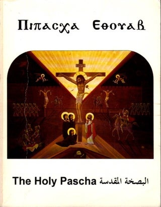 Item #27135 THE HOLY PASCHA: Being the Liturgies of the Holy Week of Pascha, According to the...