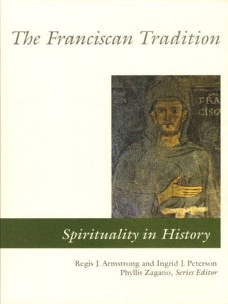 Item #27144 THE FRANCISCAN TRADITION. Regis J. Armstrong, Ingrid J. Peterson