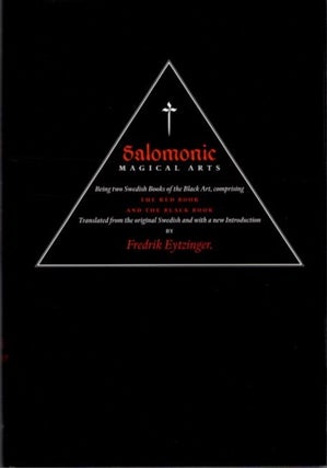 Item #27159 SALOMONIC MAGICAL ARTS: Being Two Swedish Books of the Black Art, Comprising THE RED...