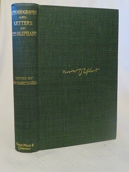 Item #27163 THE AUTOBIOGRAPHY IN LETTERS OF MRS. M. O. W. OLIPHANT. Mrs. M. O. W. Oliphant, Mrs....