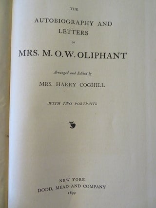 THE AUTOBIOGRAPHY IN LETTERS OF MRS. M. O. W. OLIPHANT.