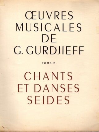 Item #27175 CHANTS ET DANSES SEÏDES: Oevres Musicales de G. Gurdjieff: Tome 2. Gurdjieff / de...