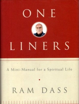 Item #27179 ONE LINERS: A Mini-Manual for a Spiritual Life. Ram Dass