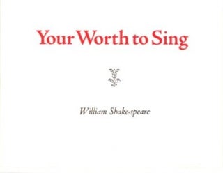 Item #27181 YOUR WORTH TO SING: SONNET 106. WIlliam Shakespeare