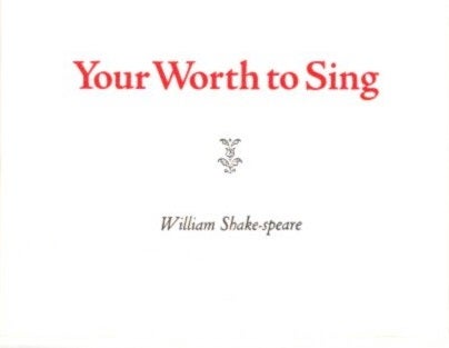 Item #27181 YOUR WORTH TO SING: SONNET 106. WIlliam Shakespeare.