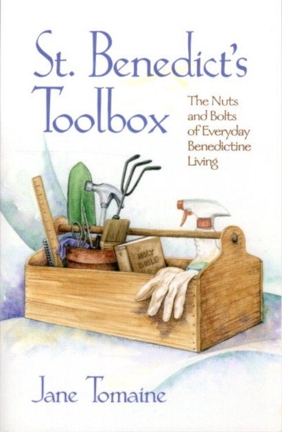 Item #27192 ST. BENEDICT'S TOOLBOX: The Nuts and Bolts of Everyday Benedictine Living. Jane Tomaine.
