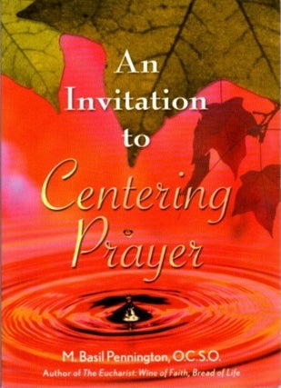 Item #27217 AN INVITATION TO CENTERING PRAYER: Including an Introduction to Lectio Divina. M....