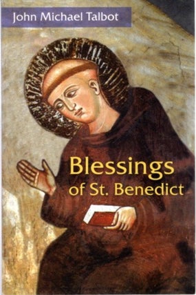 Item #27283 BLESSINGS OF ST. BENEDICT. John Michael Talbot
