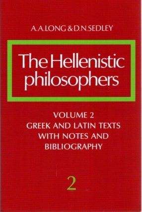 Item #27394 HELLENISTIC PHILOSOPHERS: VOLUME 2: Greek and Latin Texts with Notes and Bibliography...