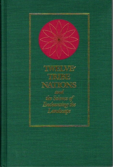 Item #27399 TWELVE-TRIBE NATIONS AND THE SCIENCE OF ENCHANTING THE LANDSCAPE. John Mitchell, Christine Rhone.