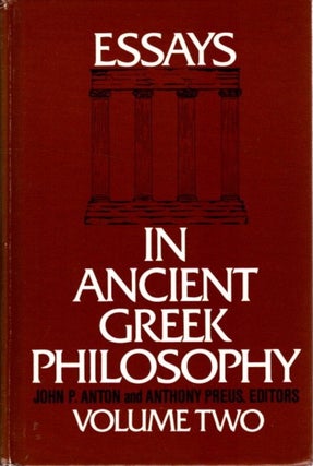 Item #27477 ESSAYS IN ANCIENT GREEK PHILOSOPHY: VOLUME TWO (II). John P. Anton, Anthony Preus