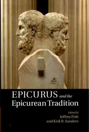 Item #27561 EPICURUS AND THE EPICUREAN TRADITION. Jeffrey Fish, Kirk R. Sanders