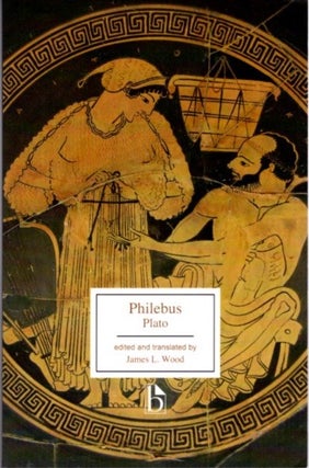 Item #27573 PLATO: PHILEBUS. Plato, James L. Wood