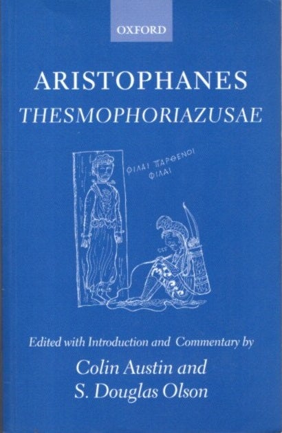 Item #27579 ARISTOPHANES THESMOPHORIAZUSAE. Aristophanes, Colin Austin, S. Douglas Olson.