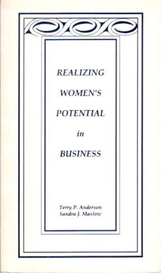 Item #27583 REALIZING WOMEN'S POTENTIAL IN BUSINESS. Terry P. Anderson, Sandra J. Maslow.