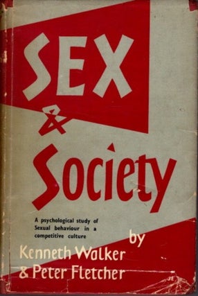 Item #27656 SEX & SOCIETY: A Psychological Study of Sexual Behavior in a Competative Culture....